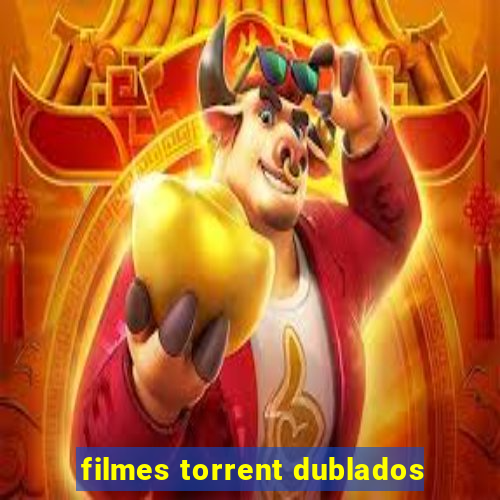 filmes torrent dublados